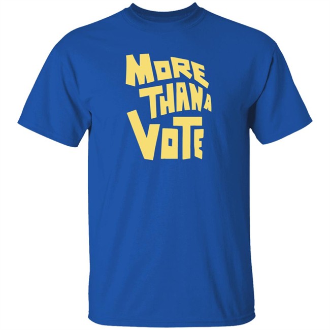 More Thana Vote T Shirt More Thana Vote T Shirt