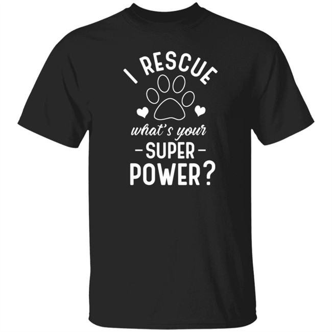 I Rescue What's Your Superpower Shirt