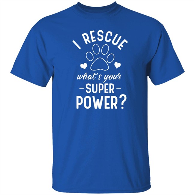 I Rescue What's Your Superpower Shirt I Rescue What's Your Superpower Shirt
