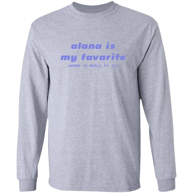 Haim Alana is my favorite shirt Haim Merch Haim T Shirts Alana is my favorite t shirt Haim Alana is my favorite shirt Haim Merch Haim T Shirts Alana is my favorite t shirt