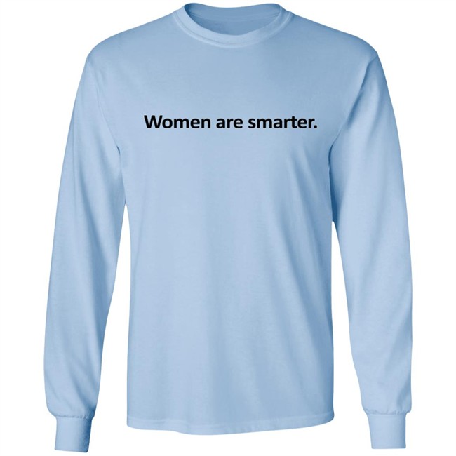 Women Are Smarter Shirt Women Are Smarter Shirt