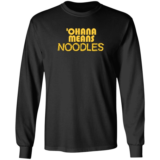Ohana Means Noodles T Shirt Ohana Means Noodles T Shirt