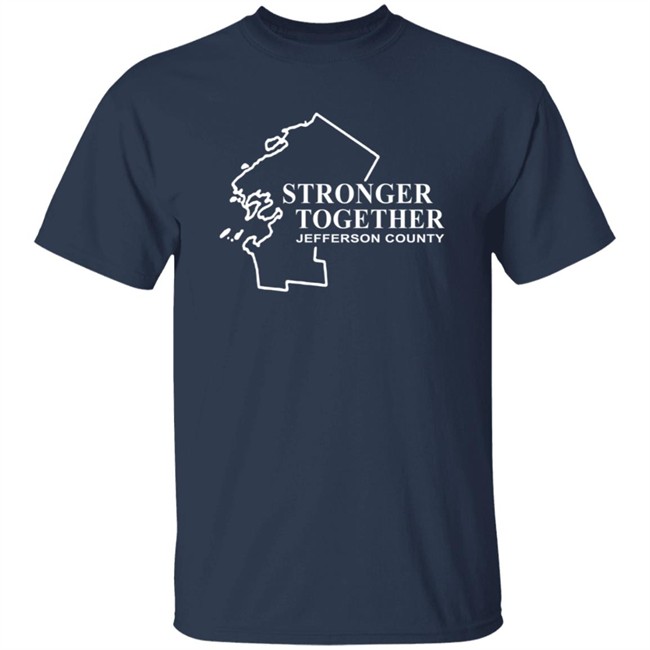 Strong Together Jefferson County T Shirt Strong Together Jefferson County T Shirt