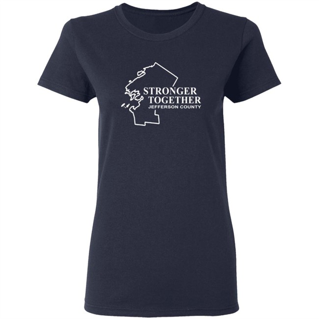 Strong Together Jefferson County T Shirt Strong Together Jefferson County T Shirt