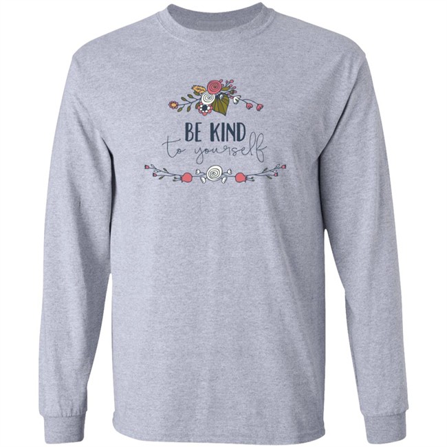 Be Kind Shirt Be Kind To You Self Flower T Shirt Be Kind Shirt Be Kind To You Self Flower T Shirt