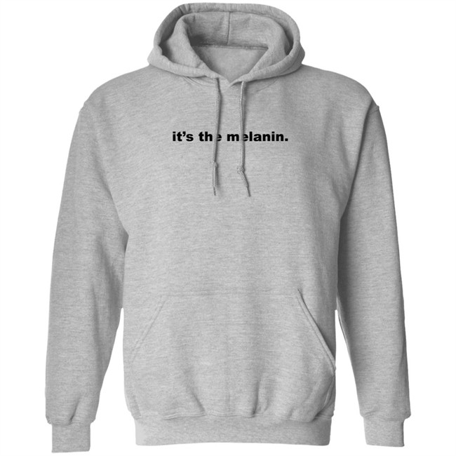 Its the melanin t shirt Little Rock woman inspires Black community with 'It's the melanin' t-shirt company It's the melanin t shirt Its the melanin t shirt Little Rock woman inspires Black community with 'It's the melanin' t-shirt company It's the melanin t shirt