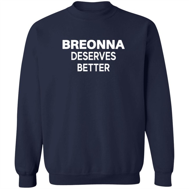 Beronna Deserves Better Shirt Beronna Deserves Better Shirt