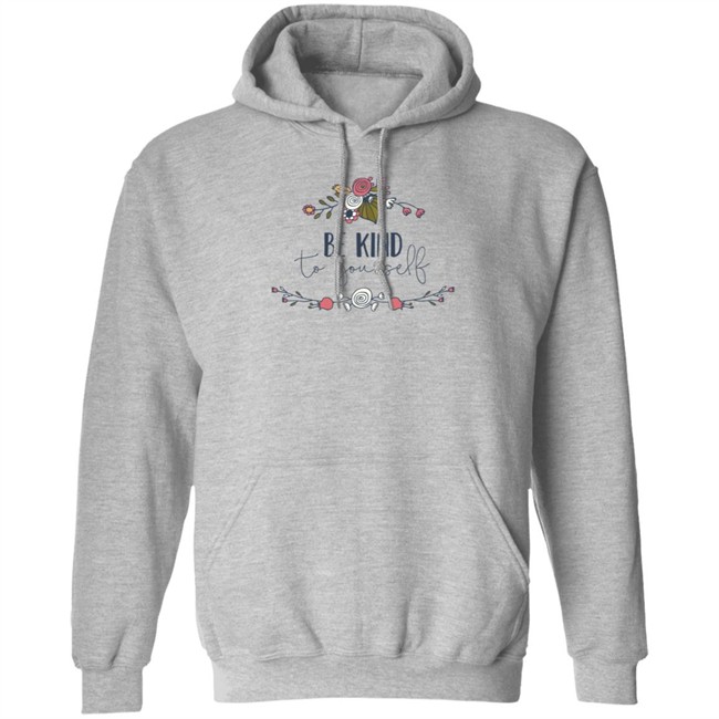 Be Kind Shirt Be Kind To You Self Flower T Shirt Be Kind Shirt Be Kind To You Self Flower T Shirt