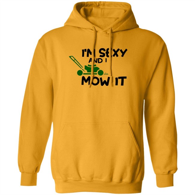 Im Sexy And I Mow It Shirt Mowing Dad Father funny Sexy and I know it pun Shirt Im Sexy And I Mow It Shirt Mowing Dad Father funny Sexy and I know it pun Shirt