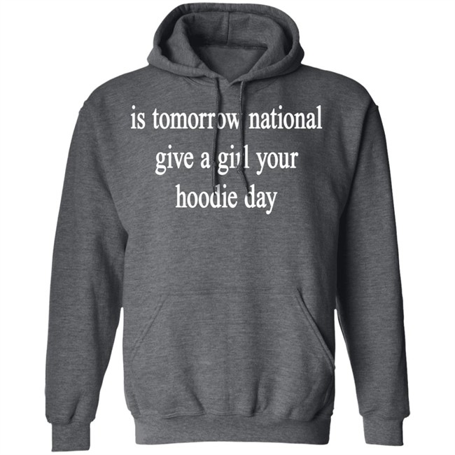 National Give A Girl Your Hoodie T Shirt National Give A Girl Your Hoodie T Shirt