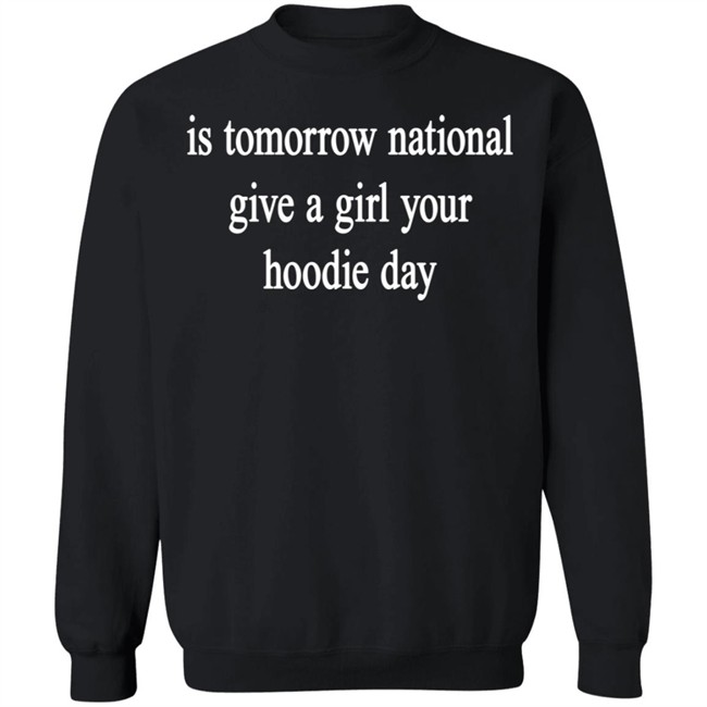 National Give A Girl Your Hoodie T Shirt National Give A Girl Your Hoodie T Shirt