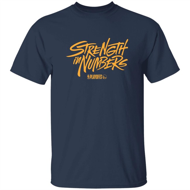 Strength In Numbers Warriors Shirt Dry Golden State Warriors 'Strength In Numbers' Mantra Shirt Strength In Numbers Warriors Shirt Dry Golden State Warriors 'Strength In Numbers' Mantra Shirt