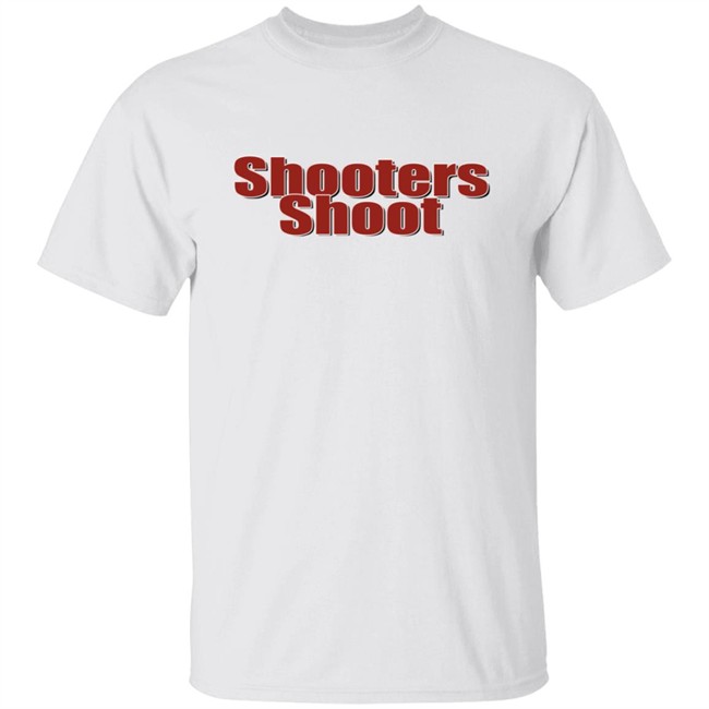 Shooters Shoot Shirt Barstool Shooters Shoot T-shirt Barstool Sports Shirt Shooters Shoot Shirt Barstool Shooters Shoot T-shirt Barstool Sports Shirt