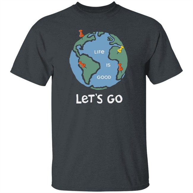 Adventure Globe Life Is Good Shirt Life Is Good T Shirts Adventure Globe Shirt Adventure Globe Life Is Good Shirt Life Is Good T Shirts Adventure Globe Shirt