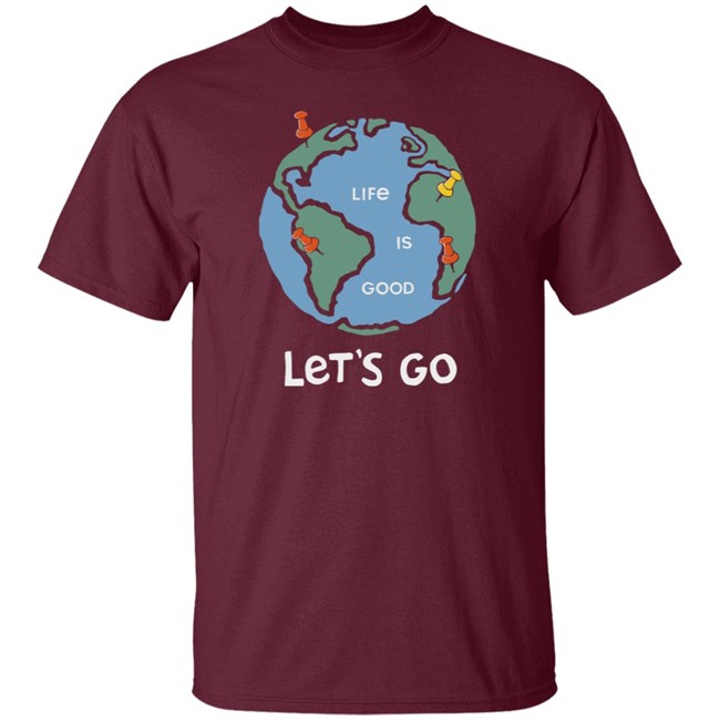 Adventure Globe Life Is Good Shirt Life Is Good T Shirts Adventure Globe Shirt Adventure Globe Life Is Good Shirt Life Is Good T Shirts Adventure Globe Shirt