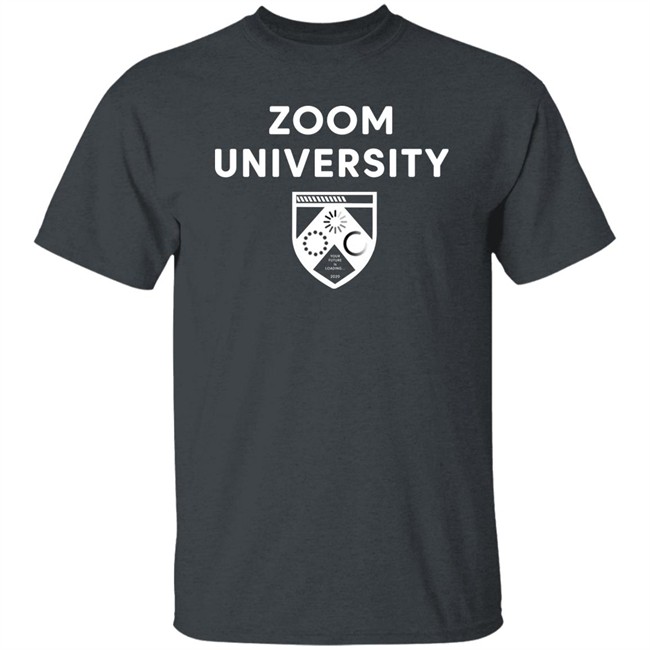 Zoom University Shirt Zoom University Shirt