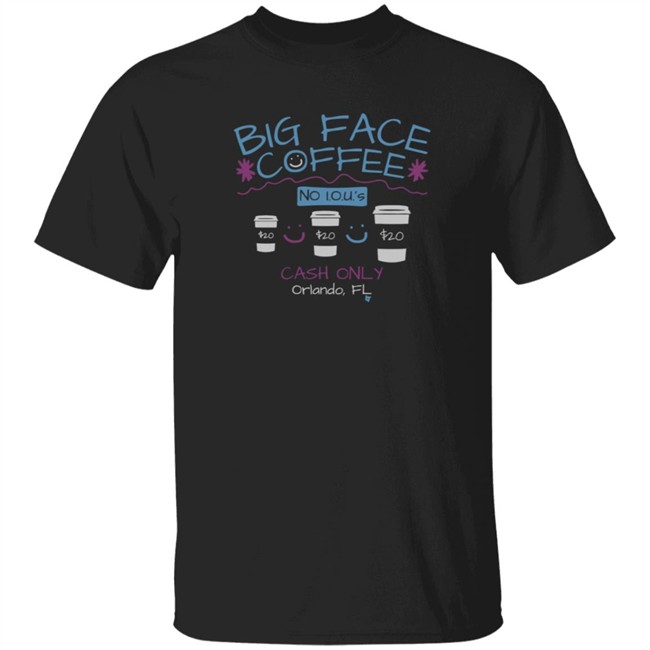 Big Face Coffee Merch Shirt Big Face Coffee Merch Big Face Coffee BreakingT Shirt