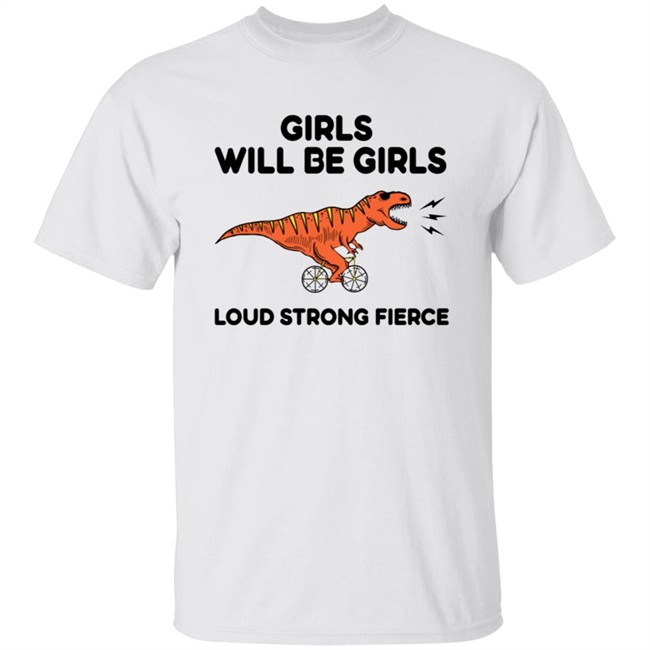 Girls Loud Strong Fierce T Shirt Girls Loud Strong Fierce T Shirt
