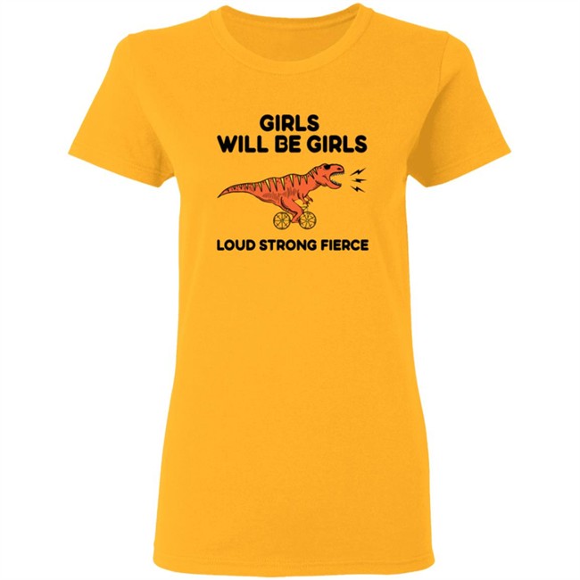 Girls Loud Strong Fierce T Shirt Girls Loud Strong Fierce T Shirt