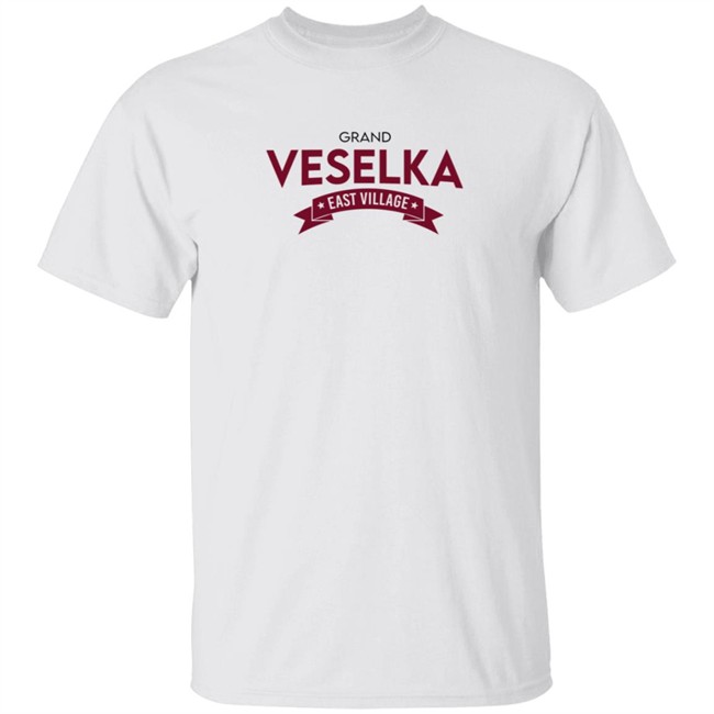 Grand Veselka East Village Shirt Grand Veselka East Village Hoodie Grand Veselka East Village Shirt Grand Veselka East Village Hoodie