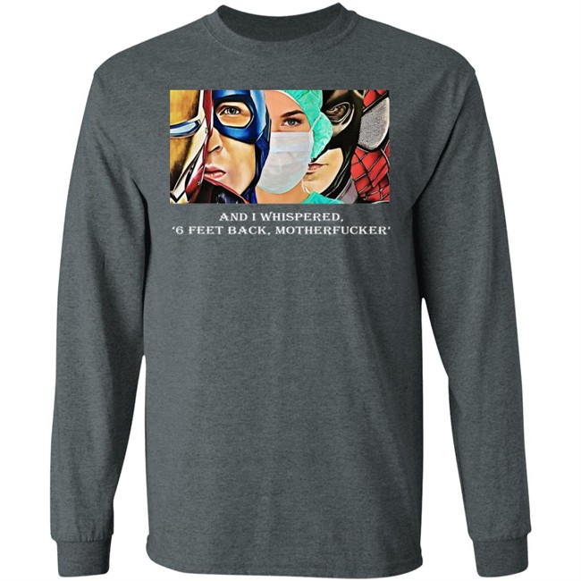 Nurse Superhero Shirt I whispered back 6 feet back motherfucker shirt create clothing for a good cause black shirt Nurse Superhero Shirt I whispered back 6 feet back motherfucker shirt create clothing for a good cause black shirt