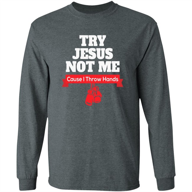 Try Jesus Not Me Tee Shirt Try Jesus Not Me Tee Shirt