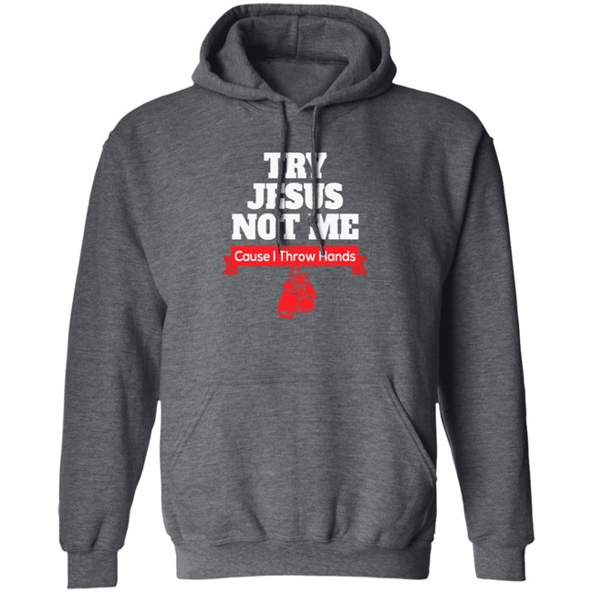 Try Jesus Not Me Tee Shirt Try Jesus Not Me Tee Shirt
