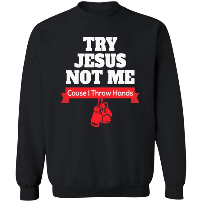 Try Jesus Not Me Tee Shirt Try Jesus Not Me Tee Shirt