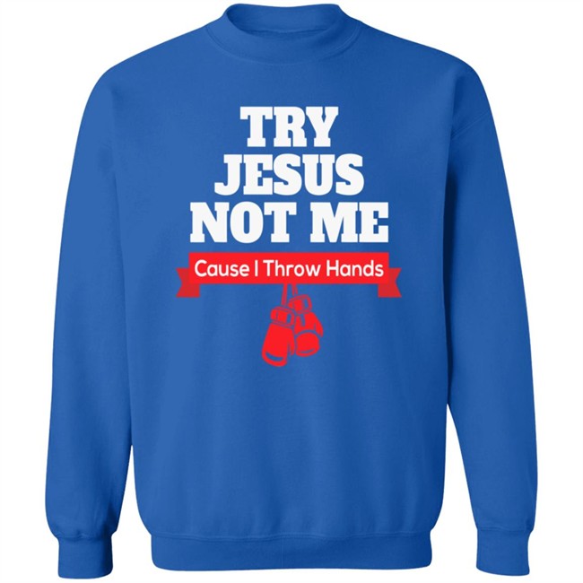 Try Jesus Not Me Tee Shirt Try Jesus Not Me Tee Shirt