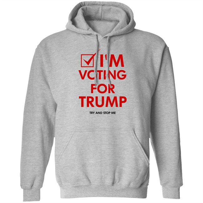 I'm Voting For Trump Shirt I'm Voting For Trump Shirt