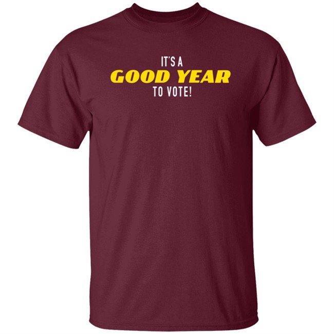 It's A Good Year To Vote T Shirt It's A Good Year To Vote T Shirt