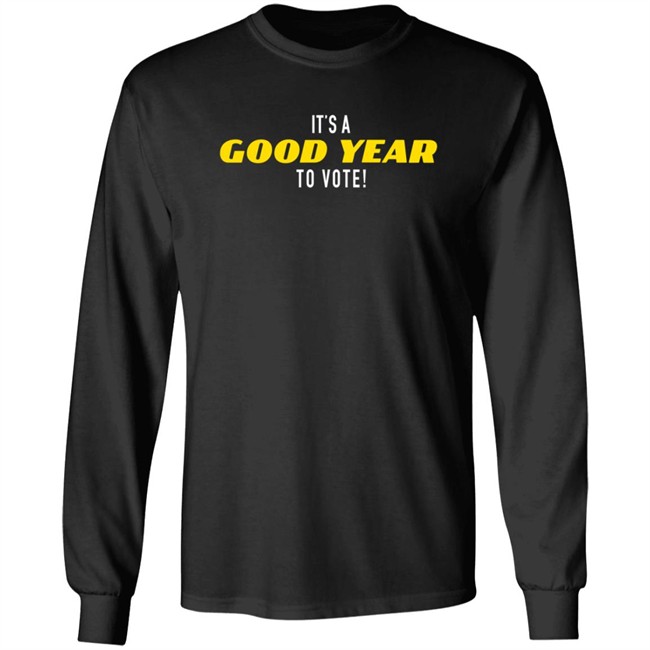 It's A Good Year To Vote T Shirt It's A Good Year To Vote T Shirt