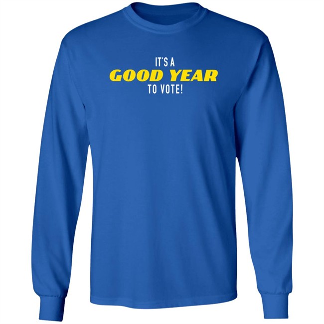 It's A Good Year To Vote T Shirt It's A Good Year To Vote T Shirt