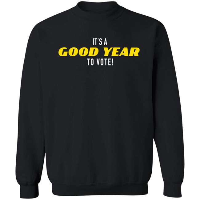 It's A Good Year To Vote T Shirt It's A Good Year To Vote T Shirt