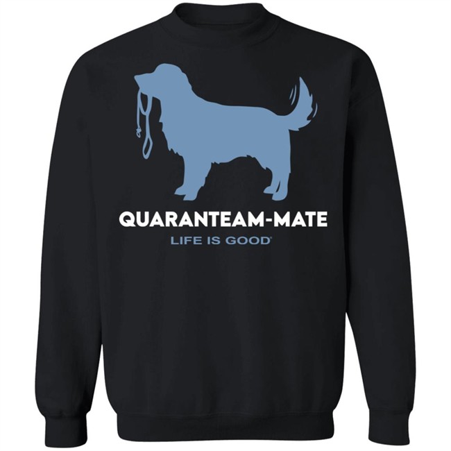 QUARANTEAM-MATE CRUSHER Life Is Good Shirt Life Is Good Black T Shirts QUARANTEAM-MATE CRUSHER Life Is Good Shirt Life Is Good Black T Shirts