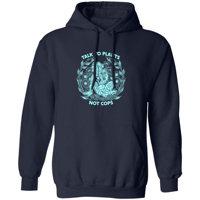 NoBonzo Merch Store Talk To Plants Not Cops Shirt NoBonzo Merch Store Talk To Plants Not Cops Shirt