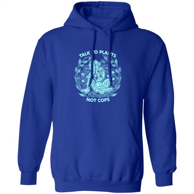 NoBonzo Merch Store Talk To Plants Not Cops Shirt NoBonzo Merch Store Talk To Plants Not Cops Shirt