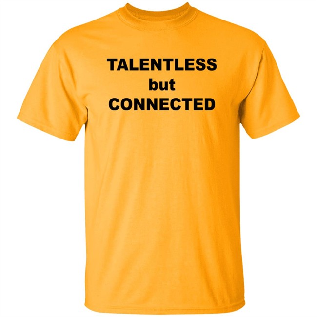 Talentless But Connected Sweatshirt Talentless But Connected Sweatshirt