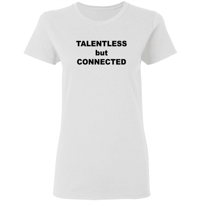 Talentless But Connected Sweatshirt Talentless But Connected Sweatshirt