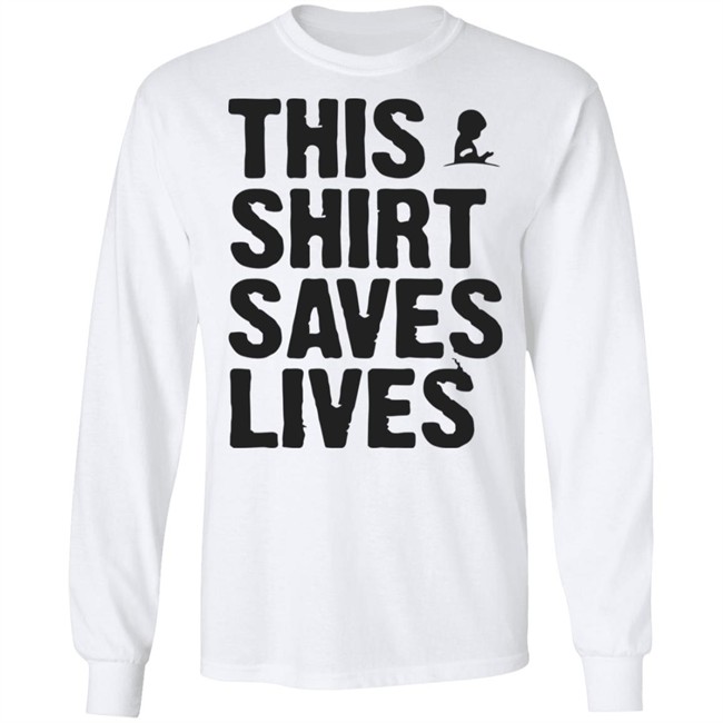 This Shirt Saves Lives T Shirt This Shirt Saves Lives T Shirt