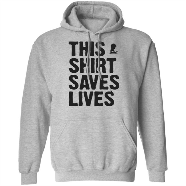 This Shirt Saves Lives T Shirt This Shirt Saves Lives T Shirt