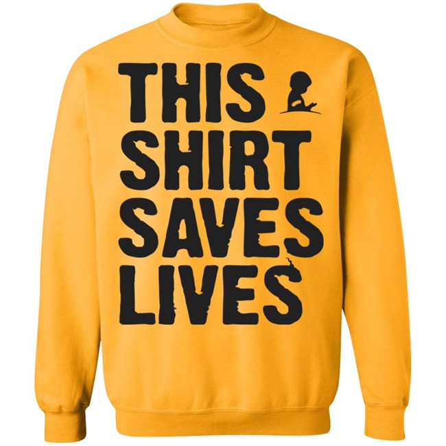 This Shirt Saves Lives T Shirt This Shirt Saves Lives T Shirt