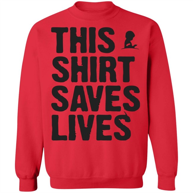 This Shirt Saves Lives T Shirt This Shirt Saves Lives T Shirt