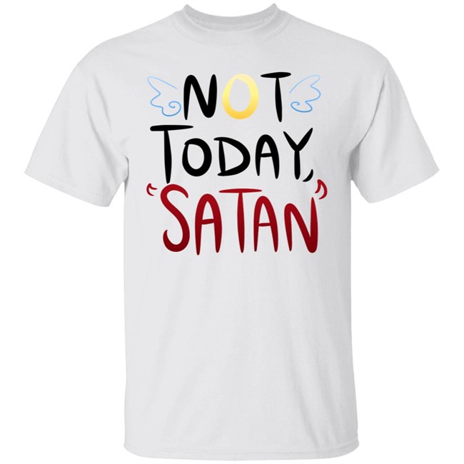 Not Today Satan Shirt Not Today Satan Cute Shirt Not Today Satan Shirt Not Today Satan Cute Shirt