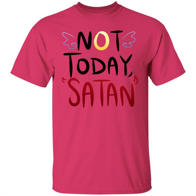 Not Today Satan Shirt Not Today Satan Cute Shirt Not Today Satan Shirt Not Today Satan Cute Shirt