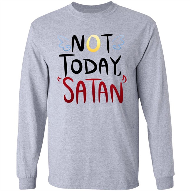 Not Today Satan Shirt Not Today Satan Cute Shirt Not Today Satan Shirt Not Today Satan Cute Shirt