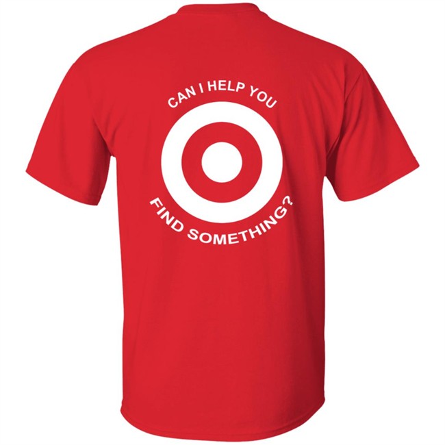 Target Employee Shirts Target Employee Crew Red T-Shirt Can I Help You Find Something T Shirt Target Employee T Shirts Target Employee Shirts Target Employee Crew Red T-Shirt Can I Help You Find Something T Shirt Target Employee T Shirts