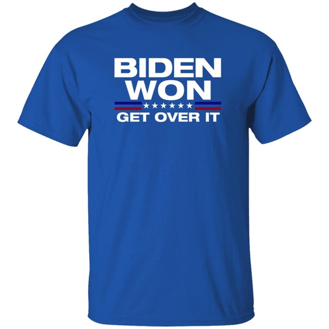 Biden Won Get Over It Shirt Badd Company Biden Won Get Over It Shirt Badd Company