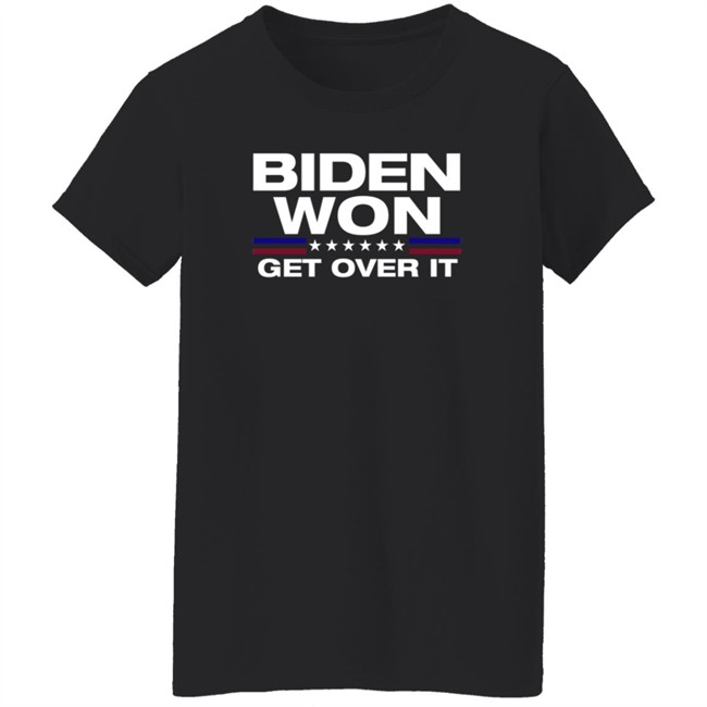 Biden Won Get Over It Shirt Badd Company Biden Won Get Over It Shirt Badd Company