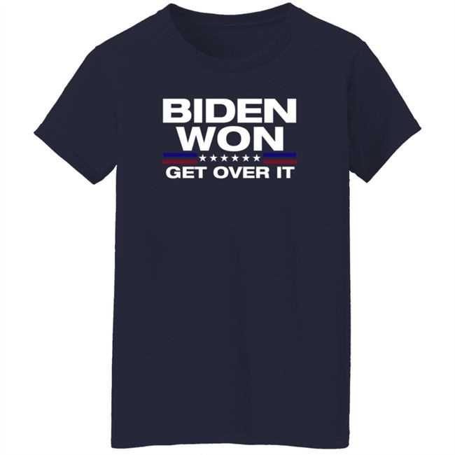 Biden Won Get Over It Shirt Badd Company Biden Won Get Over It Shirt Badd Company